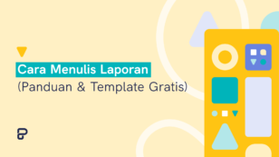 cara menulis laporan (panduan dan template gratis)